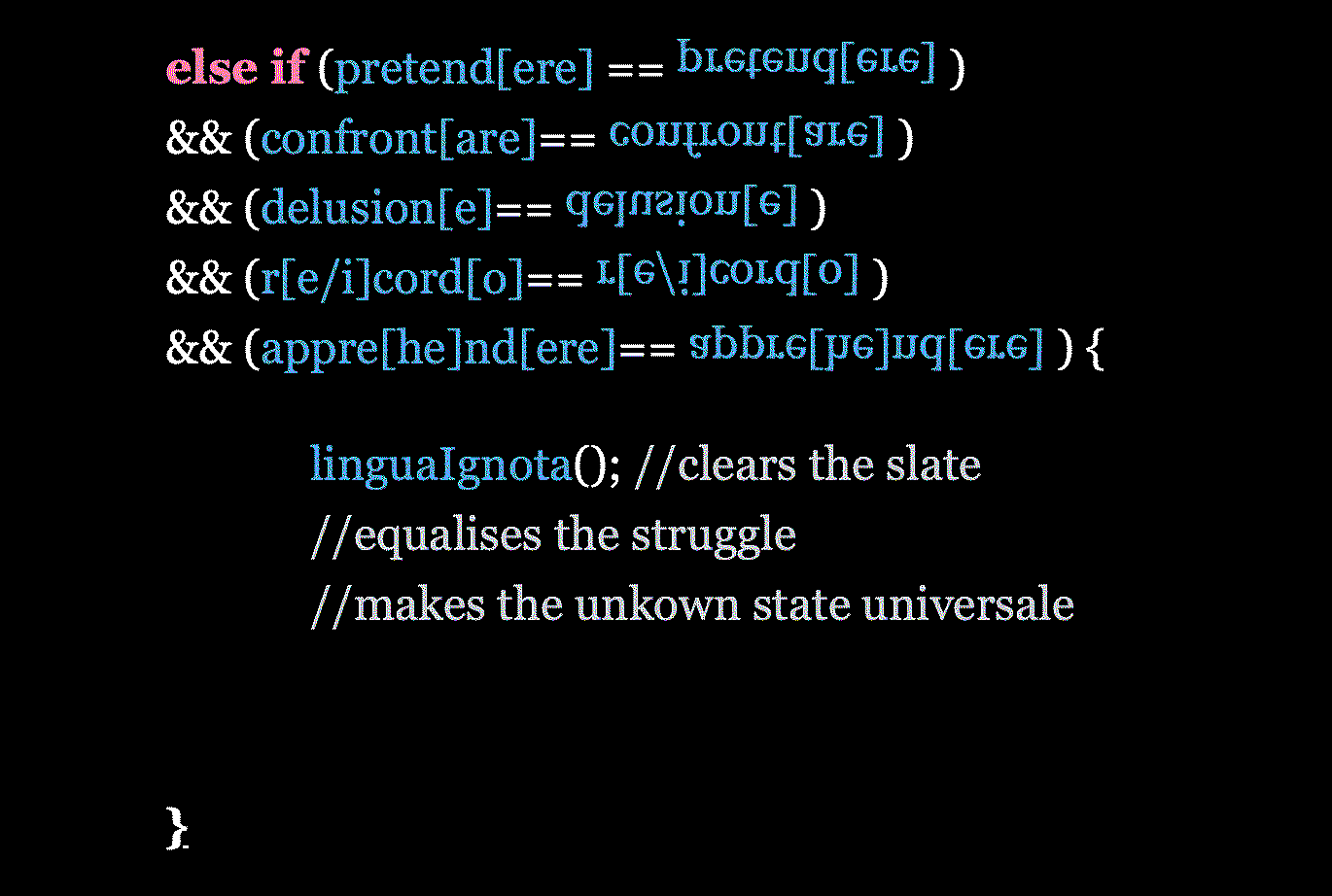 screenshot from the interactive essay showing an else if statement where the false friends are interpreted as a third mysterious language, a lingua ignota which clears the slate, equalise the struggle and makes the unknown state universale.